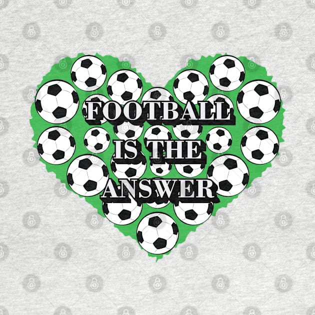 Football Is The Answer by DesignWood-Sport